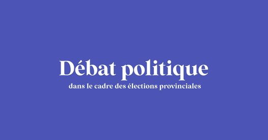 Élections provinciales : débat politique Facebook Live